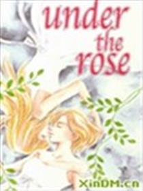 under the rose